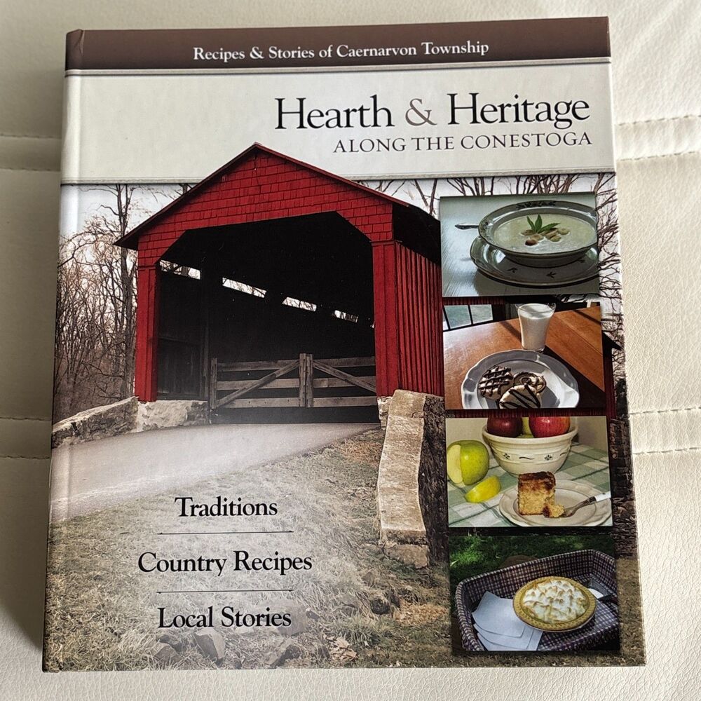 Hearth & Heritage Along the Conestoga Caernarvon Township PA Cookbook History